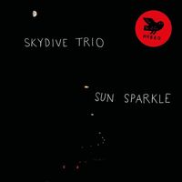 Skydive Trio - Sun Sparkle vinyl cover