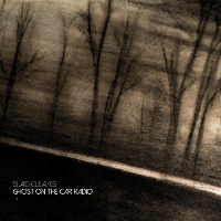 Slaid Cleaves - Ghost On The Car Radio vinyl cover