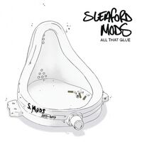 Sleaford Mods - All That Glue vinyl cover