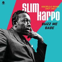 Slim Harpo - Buzz Me Babe: Excello Sides 1957-1961 Dmm vinyl cover