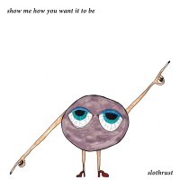 Slothrust - Show Me How You Want It To Be Ep vinyl cover
