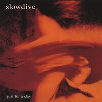Slowdive - Just For A Day vinyl cover