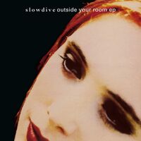 Slowdive - Outside Your Room vinyl cover