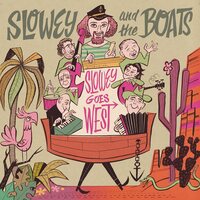 Slowey and the Boats - "Slowey Goes West" vinyl cover