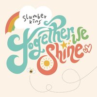 Slumberkins - Together We Shine, Vol. 1 vinyl cover