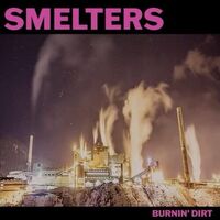 Smelters - Burnin' Dirt vinyl cover
