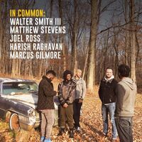 Walter Smith III, Matthew Stevens, Joel Ross, Harish Raghavan & Marcus Gilmore - In Common: vinyl cover