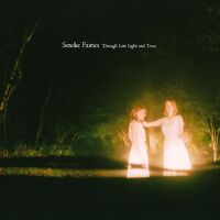 Smoke Fairies - Through Low Light And Trees vinyl cover