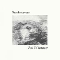 Smokescreens - Used To Yesterday vinyl cover