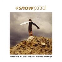 Snow Patrol - When It's All Over We Have To Clear Up vinyl cover