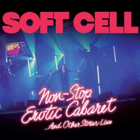 Soft Cell - Non Stop Erotic Cabaret...And Other Stories: Live vinyl cover