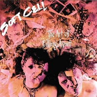 Soft Cell - The Art Of Falling Apart vinyl cover