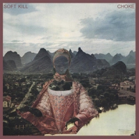 Soft Kill - Choke vinyl cover