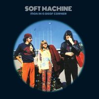 Soft Machine - Man In A Deaf Corner vinyl cover