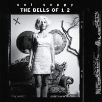 Sol Seppy - The Bells Of 12 vinyl cover