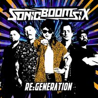 Sonic Boom Six - RE-Generation vinyl cover