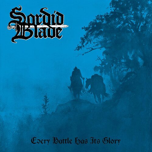 Sordid Blade - Every Battle Has Its Glory vinyl cover