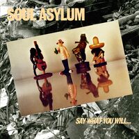 Soul Asylum - Say What You Will...everything Can Happen vinyl cover