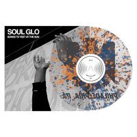 Soul Glo - Songs To Yeet At The Sun vinyl cover