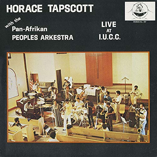 Soul Jazz Records Presents - Horace Tapscott With The Pan-Afrikan Peoples Arkestra Live At I.u.c.c. vinyl cover