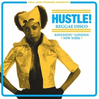 Soul Jazz Records Presents - Hustle! Reggae Disco - Kingston, London, New York vinyl cover