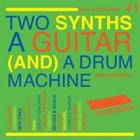 Soul Jazz Records Presents - Two Synths, A Guitar vinyl cover