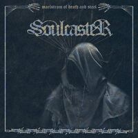 Soulcaster - Maelstrom Of Death And Steel vinyl cover