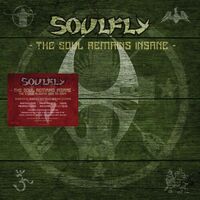 Soulfly - The Soul Remains Insane: The Studio Albums 1998 To 2004