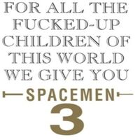Spacemen 3 - For All The Fucked-Up Children Of This World We Give You Spacemen 3 vinyl cover