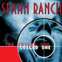 Spahn Ranch - The Coiled One vinyl cover