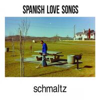 Spanish Love Songs - Schmaltz vinyl cover