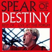Spear Of Destiny - Best Of Live At The Forum