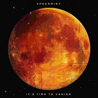 Spearmint - It's Time To Vanish vinyl cover