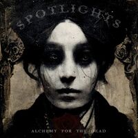 Spotlights - Alchemy For The Dead