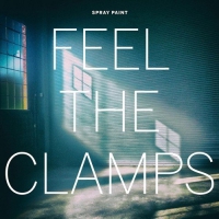 Spray Paint - Feel The Clamps vinyl cover