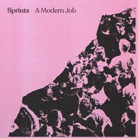 Sprints - A Modern Job vinyl cover