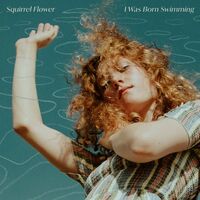 Squirrel Flower - I Was Born Swimming vinyl cover