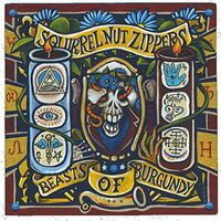 Squirrel Nut Zippers - Beasts Of Burgundy vinyl cover