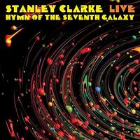 Stanley Clarke - Live... Hymn Of The Seventh Galaxy vinyl cover