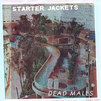Starter Jackets - Dead Malls