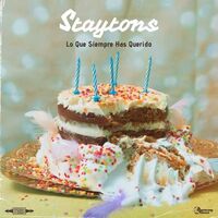 Staytons - Lo Que Siempre Has Querido vinyl cover