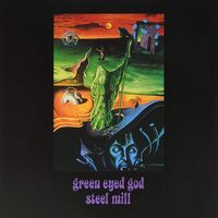 Steel Mill - Green Eyed God vinyl cover