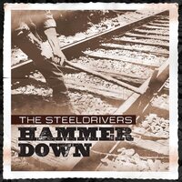 Steeldrivers - Hammer Down vinyl cover