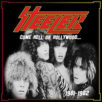 Steeler - COme Hell Or Hollywood 1981-1982 vinyl cover