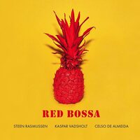 Steen Rasmussen & Kaspar Vadsholt & Celso De Almeida - Red Bossa vinyl cover