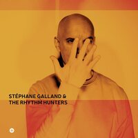 Stephane Galland - Stephane Galland & The Rhythm Hunters vinyl cover