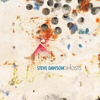 Steve Dawson - Ghosts vinyl cover