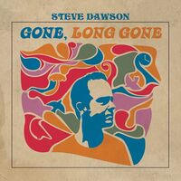 Steve Dawson - Gone, Long Gone vinyl cover