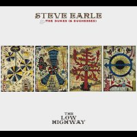 Steve Earle  &  The Dukes ( &  Duchess) - The Low Highway vinyl cover