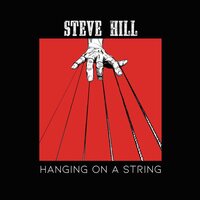 Steve Hill - Hanging on a String vinyl cover